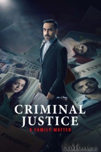 Criminal Justice A Family Matter (2025) Season 1 EP01 To EP03 Hindi Web Series
