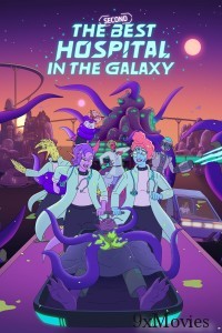 The Second Best Hospital in The Galaxy (2024) Season 1 Hindi Dubbed Complete Web Series