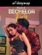 Bachelor Party (2024) S01 Part 2 Moovi Hindi Hot Web Series