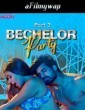 Bachelor Party (2024) S01 Part 3 Moovi Hindi Hot Web Series